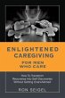 Enlightened Caregiving for Men Who Care... - Bild 1