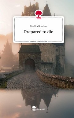 Prepared to die. Life is a Story - story.one - Brenker, Madita