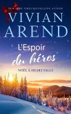 L'Espoir du héros (Noël à Heart Falls, #3) (eBook, ePUB)