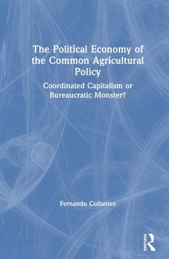 The Political Economy of the Common Agricultural Policy - Collantes, Fernando