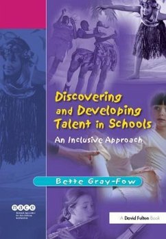 Discovering and Developing Talent in Schools - Gray-Fow, Bette