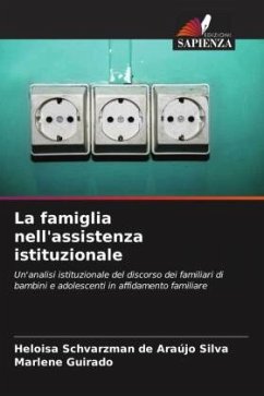 La famiglia nell'assistenza istituzionale - Schvarzman de Araújo Silva, Heloisa;Guirado, Marlene