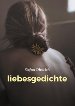 liebesgedichte - Dietrich, Stefan