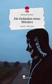 Die Gedanken eines Mörders. Life is a Story - story.one