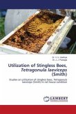 Utilization of Stingless Bees, Tetragonula laeviceps (Smith)