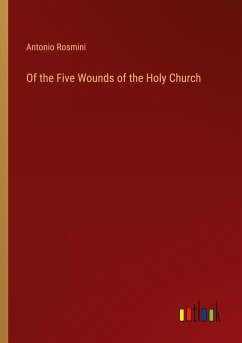 Of the Five Wounds of the Holy Church - Rosmini, Antonio