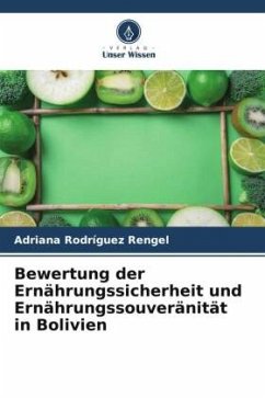 Bewertung der Ernährungssicherheit und Ernährungssouveränität in Bolivien - Rodríguez Rengel, Adriana