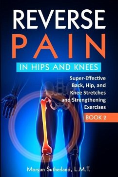 Reverse Pain in Hips and Knees - Sutherland, Morgan