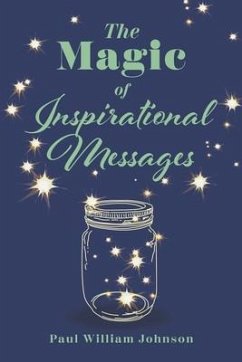 The Magic of Inspirational Messages - Johnson, Paul William
