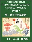 Moderate Level Puzzles to Find Chinese Character Strokes Numbers (Part 7)- Simple Chinese Puzzles for Beginners, Test Series to Fast Learn Counting Strokes of Chinese Characters, Simplified Characters and Pinyin, Easy Lessons, Answers