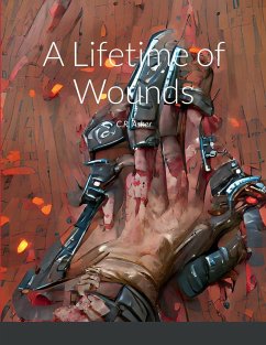 A Lifetime of Wounds - Asher, C. R.