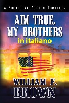 Aim True, My Brothers, in italiano - Brown, William F