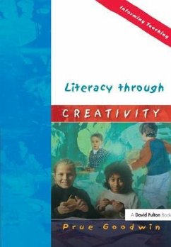 Literacy Through Creativity - Goodwin, Prue