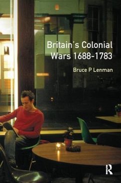 Britain's Colonial Wars, 1688-1783 - Lenman, Bruce