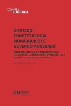 O Estado Constitucional Monárquico de Governo Moderado - Moniz, Ana Raquel Gonçalves
