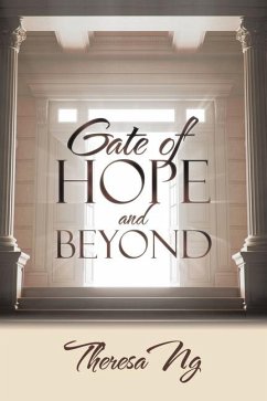Gate of Hope and Beyond - Ng, Theresa