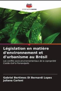 Législation en matière d'environnement et d'urbanisme au Brésil - Bertimes Di Bernardi Lopes, Gabriel;Carioni, Juliana