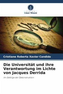 Die Universität und ihre Verantwortung im Lichte von Jacques Derrida - Xavier Candido, Cristiane Roberta