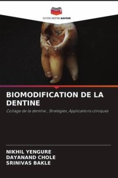 BIOMODIFICATION DE LA DENTINE - Yengure, Nikhil;Chole, Dayanand;Bakle, Srinivas