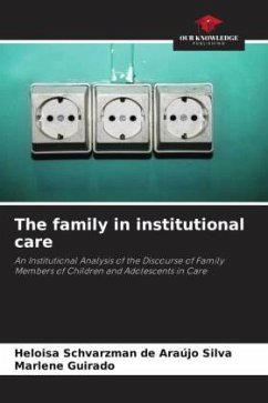 The family in institutional care - Schvarzman de Araújo Silva, Heloisa;Guirado, Marlene