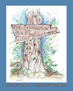 The Imagination Tree! Where Dreams Begin! - Bast, Joan