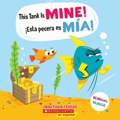 Cover This Tank Is Mine! / ¡Esta Pecera Es Mía! (Scholastic Bilingual)