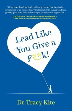 Lead Like You Give a F**k! - Kite, Tracy