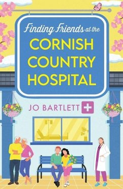 Finding Friends at the Cornish Country Hospital - Bartlett, Jo