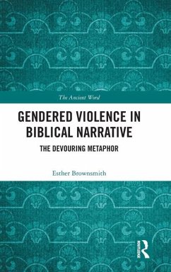 Gendered Violence in Biblical Narrative - Brownsmith, Esther