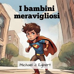 I bambini meravigliosi - Egbert, Michael J.