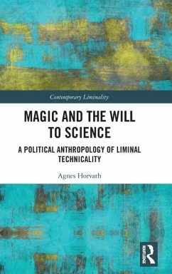 Magic and the Will to Science - Horvath, Agnes