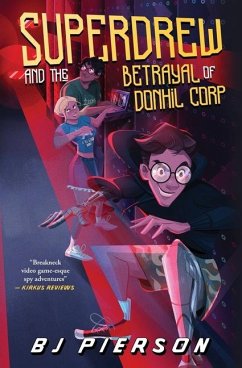 SuperDrew and the Betrayal of Donhil Corp - Pierson, Bj