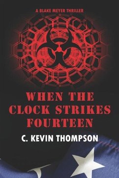 When the Clock Strikes Fourteen - Thompson, C Kevin