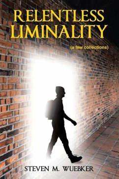 Relentless Liminality - Wuebker, Steven M