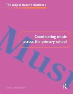 Coordinating Music Across The Primary School - Hennessy, Sarah