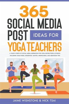 365 Social Media Post Ideas For Yoga Teachers - Tsai, Nick; Wishstone, Jaime
