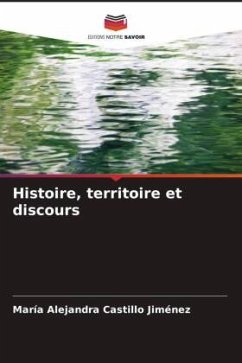 Histoire, territoire et discours - Castillo Jiménez, María Alejandra