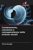 Cambiamento, coscienza e consapevolezza nelle scienze sociali