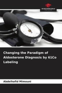 Changing the Paradigm of Aldosterone Diagnosis by 61Co Labeling - Mimouni, Abdelhafid