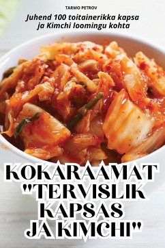 KOKARAAMAT TERVISLIK KAPSAS JA KIMCHI - Tarmo Petrov