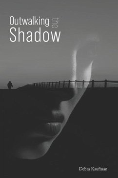 Outwalking the Shadow - Kaufman, Debra