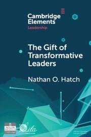 The Gift of Transformative Leaders - Hatch, Nathan O. (Wake Forest University)