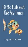 Little Fish and The Six Lures