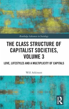 The Class Structure of Capitalist Societies, Volume 3 - Atkinson, Will