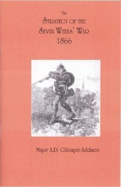 Strategy of the Seven Weeks War - Gillespie-Addison, A D