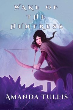 Wake of the Huntress - Tullis, Amanda