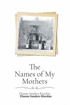 The Names of My Mothers - Riordan, Dianne S