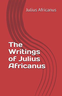 The Writings of Julius Africanus - Africanus, Julius