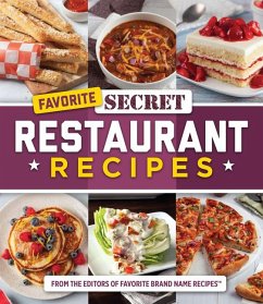 Favorite Secret Restaurant Recipes - Publications International Ltd; Favorite Brand Name Recipes