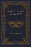 Trapped Inside a Tragedy